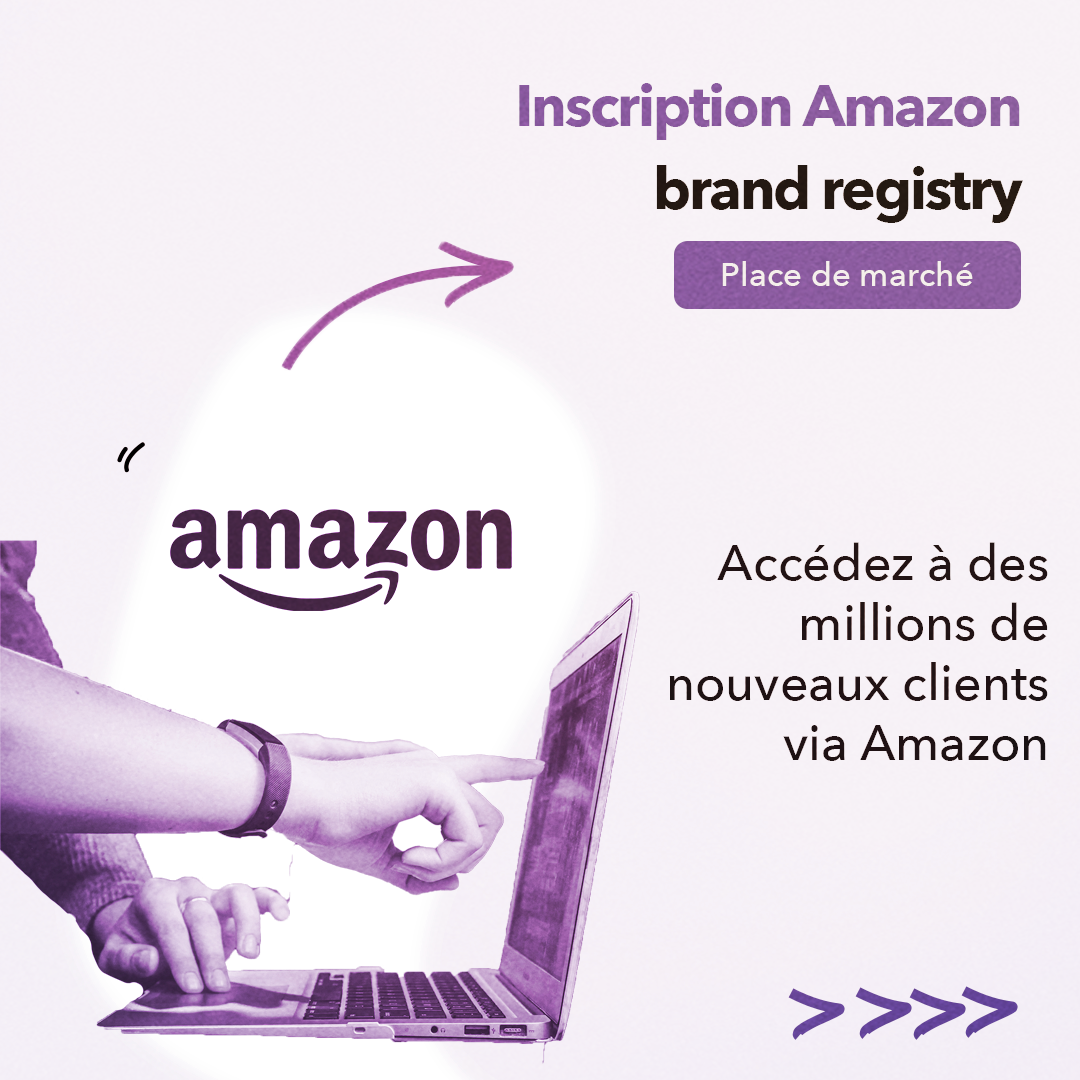 Inscription Amazon Brand Registry - Protection de Marque sur Amazon