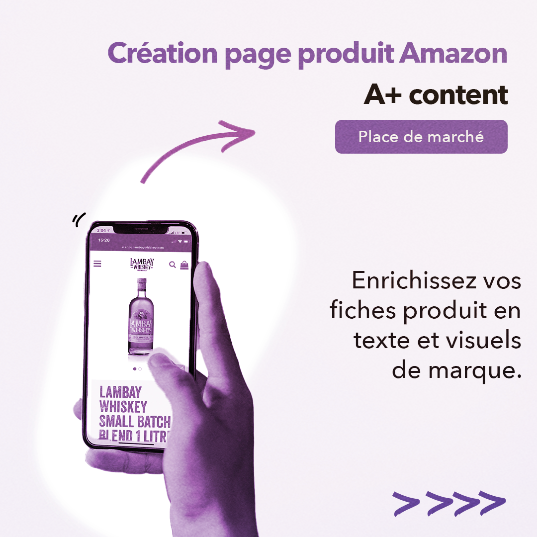 Création Amazon A+ Content - Page Produit Améliorée et Enrichie